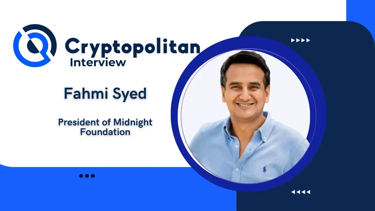 Exclusive: Fahmi Syed says Midnight can fix the problem JP Morgan, Goldman and Citi are creating
